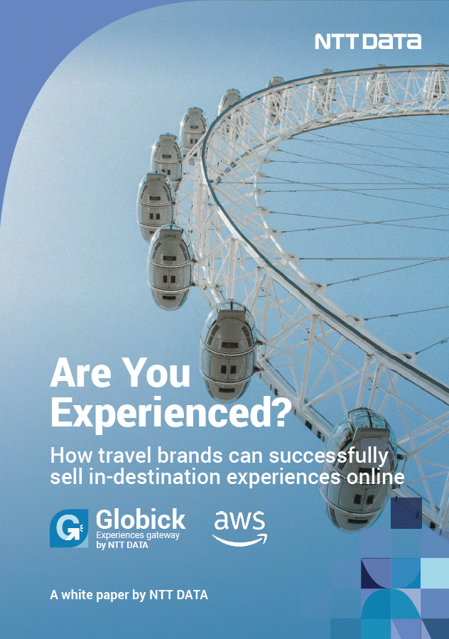 Are You Experienced? How travel brands can successfully sell in-destination experiences online – Globick